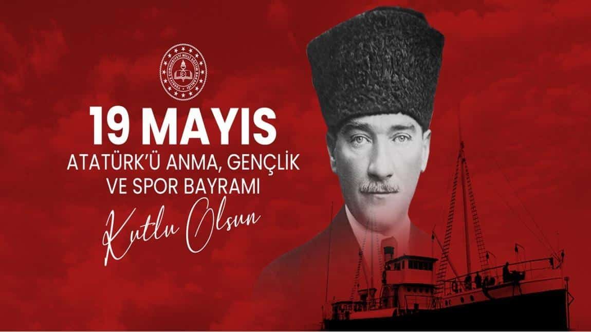 19 Mayıs Atatürk'ü Anma, Gençlik ve Spor Bayramımız Kutlu Olsun